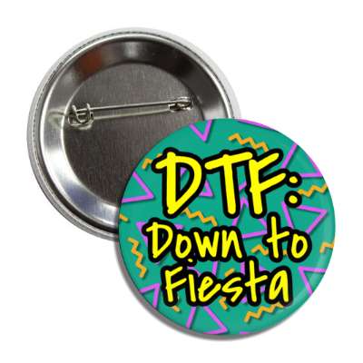 dtf down to fiesta teal button