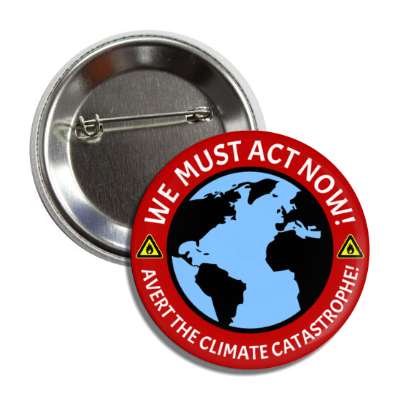 earth we must act now avert the climate catastrophe warning symbols red button
