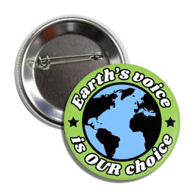 earths voice is our choice green button