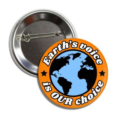 earths voice is our choice orange button