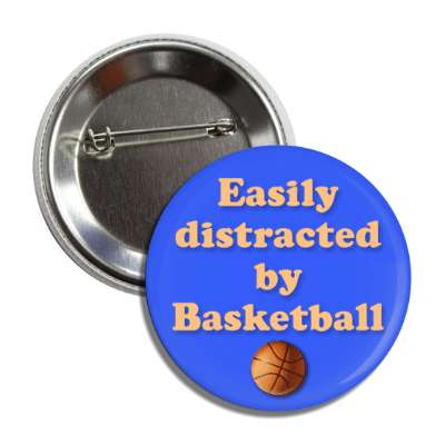 easily distracted by basketball button