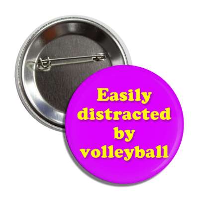 easily distracted by volleyball button