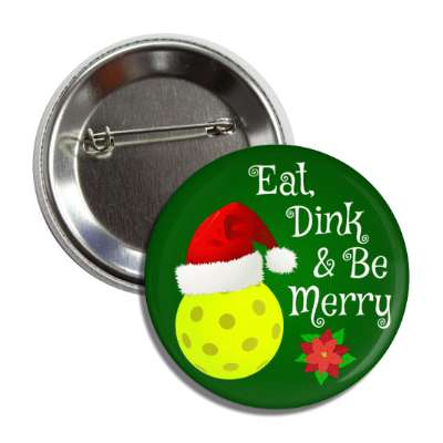 eat dink and be merry pickleball christmas wordplay button