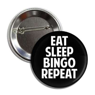 eat sleep bingo repeat button