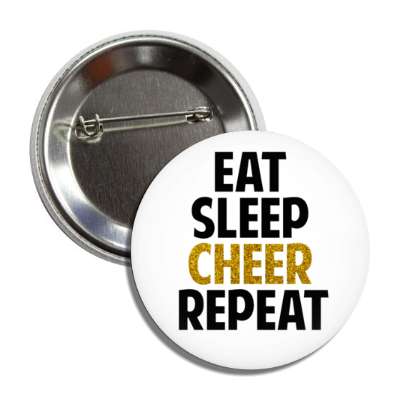 eat sleep cheer repeat white button