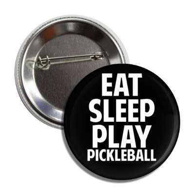 eat sleep play pickleball button