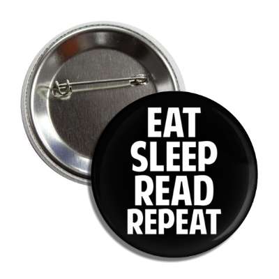 eat sleep read repeat button