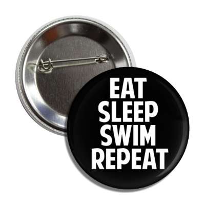 eat sleep swim repeat button
