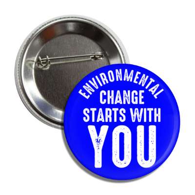 environmental change starts with you blue button