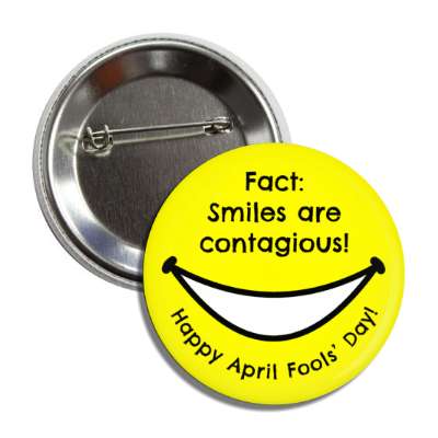 fact smiles are contagious happy april fools day big smile button