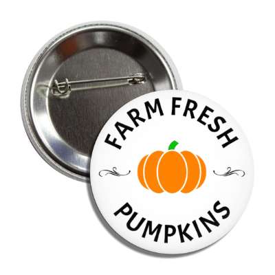 farm fresh pumpkins classic button