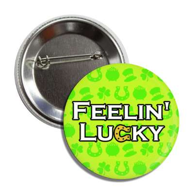 feeling lucky irish charms button