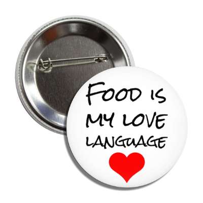 food is my love language heart button