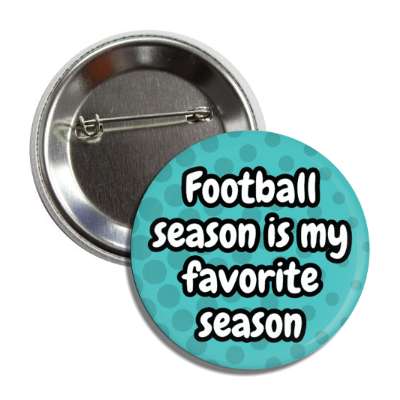 football season is my favorite season button