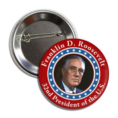franklin d roosevelt thirty second president of the us button