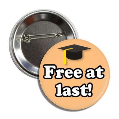 free at last graduation cap celebration pastel orange button