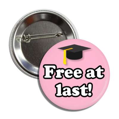 free at last graduation cap celebration pastel pink button