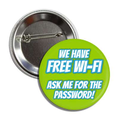 free wi-fi ask me for the password green button
