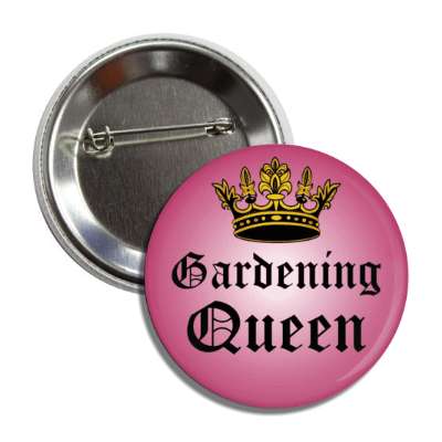 gardening queen crown button