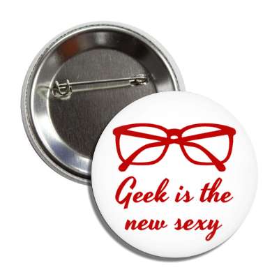 geek is the new sexy nerd glasses white button