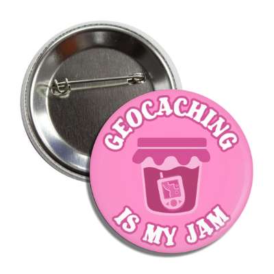 geocaching is my jam gps inside of jar button