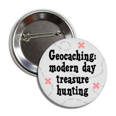 geocaching modern day treasure hunting treasure map button