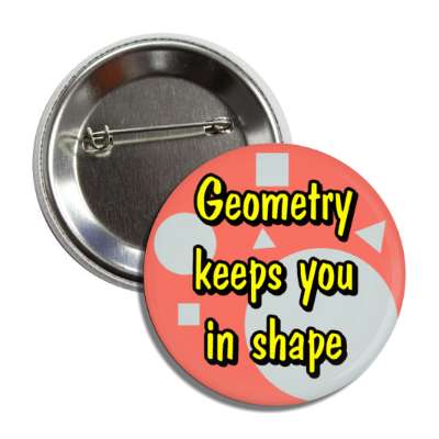 geometry keeps you in shape button