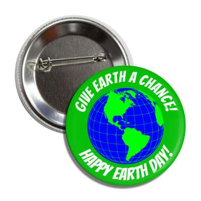 give earth a chance happy earth day green button
