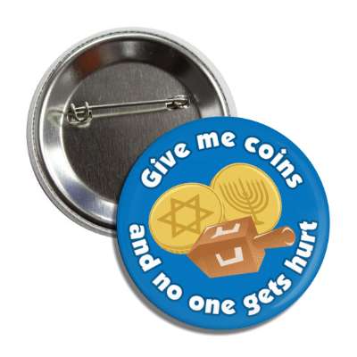 give me coins and no one gets hurt dreidel game joke button