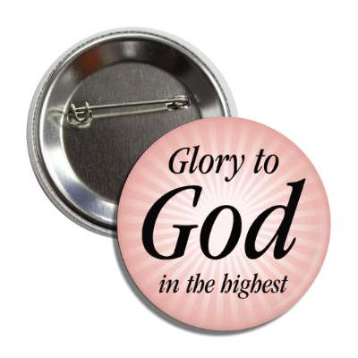 glory to god in the highest button