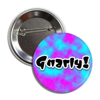 gnarly slang party 80s 1980s button