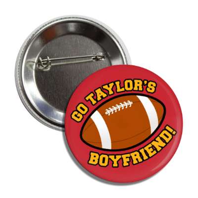 go taylors boyfriend football pop star button