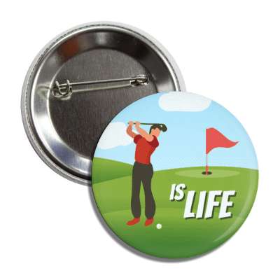 golfing is life golfer golfball flag button