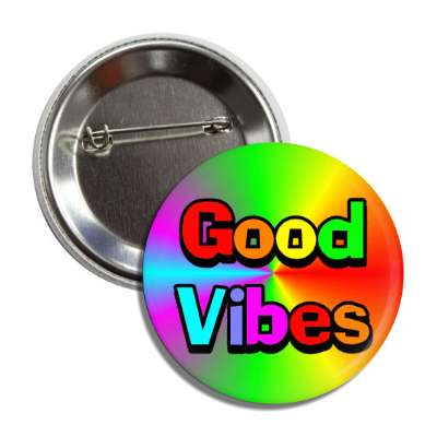 good vibes colorful rainbow button