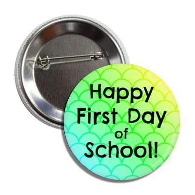 gradient scales happy first day of school button