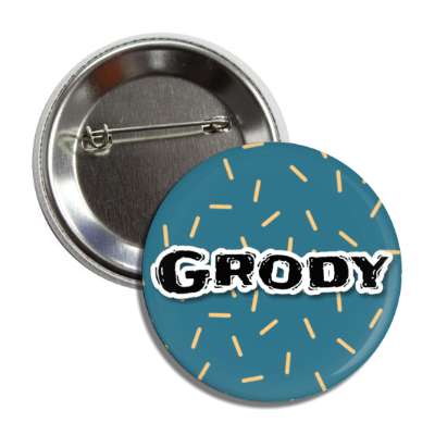 grody 80s slang button