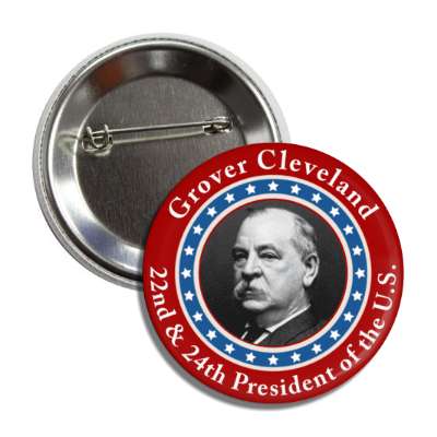 grover cleveland twenty second and twenty fourth president of the us button