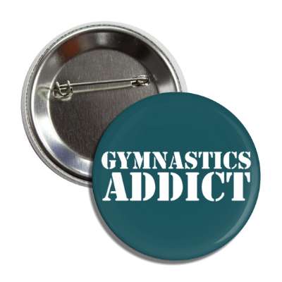gymnastics addict stencil button