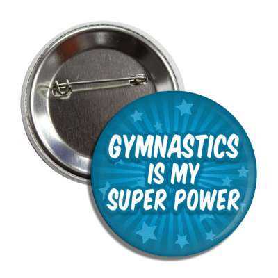 gymnastics is my super power button
