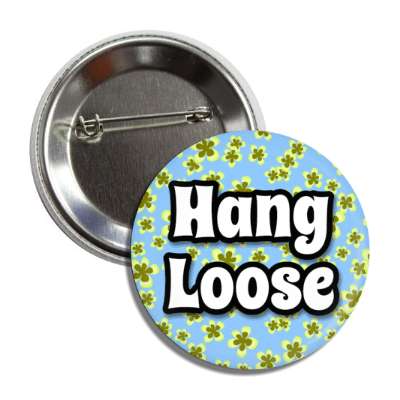 hang loose sixties saying button