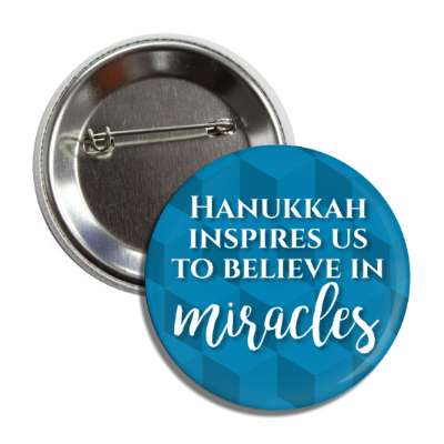 hanukkah inspires us to believe in miracles button