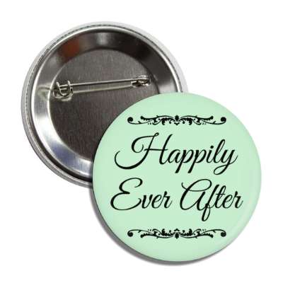 happily ever after classic decorative button
