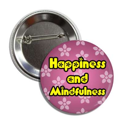 happiness and mindfulness flowers button