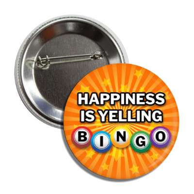 happiness is yelling bingo star burst bingo balls button