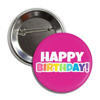 happy birthday cartoon multicolor colorful deep pink button