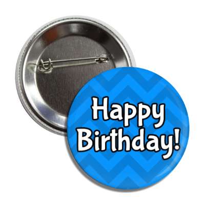happy birthday chevron medium blue party button