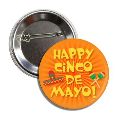 happy cinco de mayo sombrero maracas orange burst button