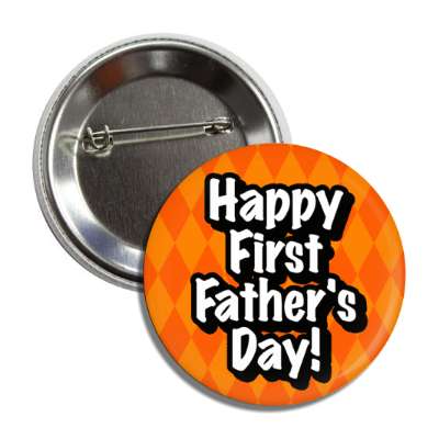 happy first fathers day new baby checker orange button