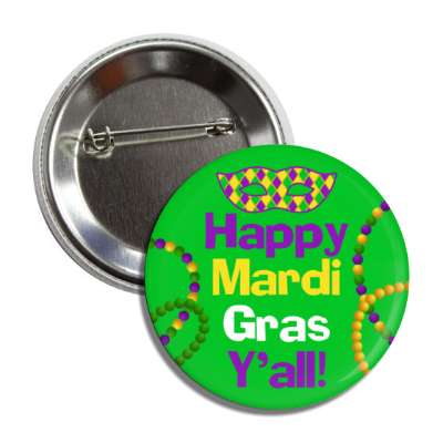 happy mardi gras yall masquerade mask green button