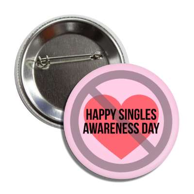 happy singles awareness day crossed out heart button